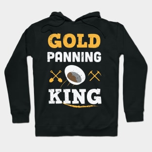 Gold Panning king / Gold Miner Digger  / Treasure Hunting / gold panning gift idea / panning presernt Hoodie